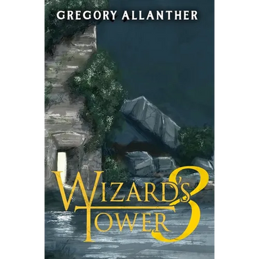 Wizard's Tower 3: A LitRPG Adventure