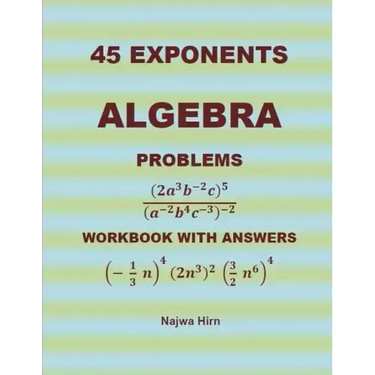 45 Algebra Problems (EXPONENTS)