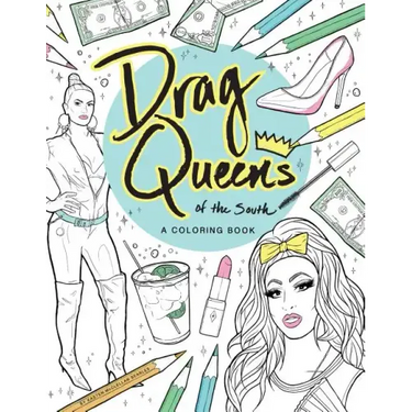 Drag Queens of the South: A Coloring Book
