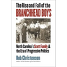 The Rise and Fall of the Branchhead Boys: North Carolina's Scott Family and the Era of Progressive Politics