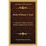 Birds Without A Nest: A Story Of Indian Life And Priestly Oppression In Peru