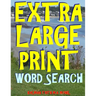 Extra Large Print Word Search: 133 Giant Print Themed Word Search Puzzles