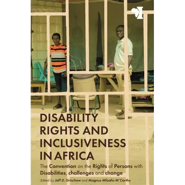 Disability Rights and Inclusiveness in Africa: The Convention on the Rights of Persons with Disabilities, Challenges and Change