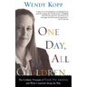 One Day, All Children...: The Unlikely Triumph of Teach for America and What I Learned Along the Way