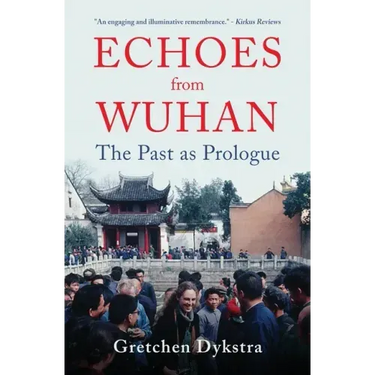 Echoes from Wuhan: The Past as Prologue