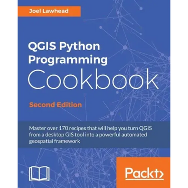 QGIS Python Programming Cookbook - Second Edition: Automating geospatial development