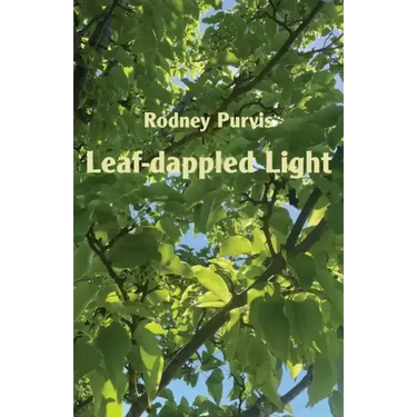 Leaf-dappled Light: Collected Poems 1969-2020