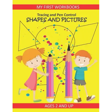 Tracing and Pen Control: Shapes and Pictures My First Workbooks Ages 2 and Up: Activity Book for Toddlers Preschoolers and Kindergarten PreWrit