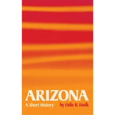Arizona: A Short History