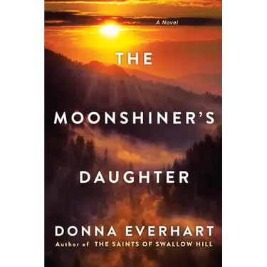The Moonshiner's Daughter: A Southern Coming-Of-Age Saga of Family and Loyalty