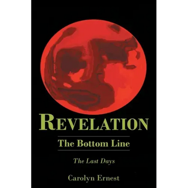 Revelation: The Bottom Line: The Last Days