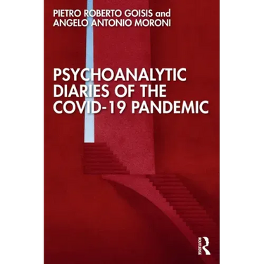 Psychoanalytic Diaries of the COVID-19 Pandemic