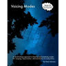 Voicing Modes: A Chord-Voicing Approach to Hearing and Practicing Modes. for Comping, Improvisation, Reharmonization & Composition.