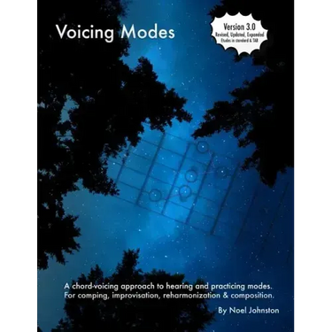Voicing Modes: A Chord-Voicing Approach to Hearing and Practicing Modes. for Comping, Improvisation, Reharmonization & Composition.
