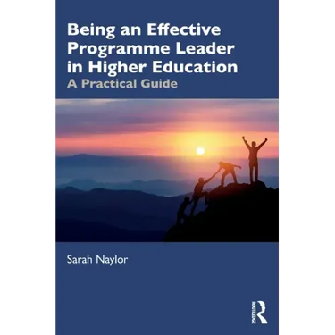 Being an Effective Programme Leader in Higher Education: A Practical Guide