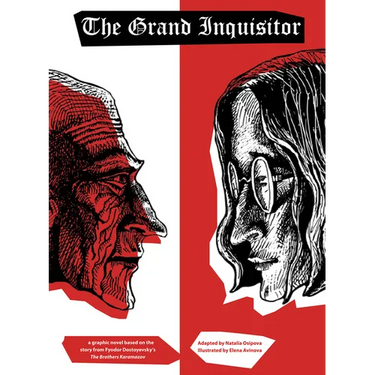 The Grand Inquisitor: A Graphic Novel Based on the Story from Fyodor Dostoyevsky's the Brothers Karamazov