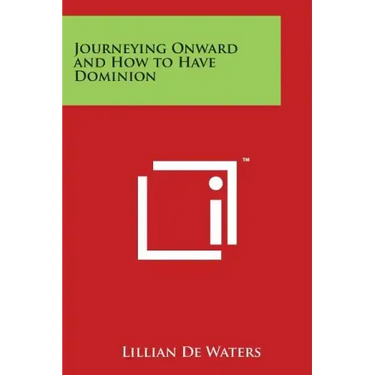 Journeying Onward and How to Have Dominion