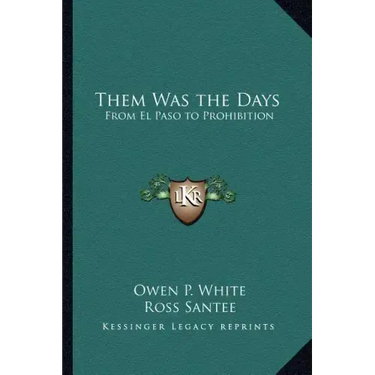 Them Was the Days: From El Paso to Prohibition