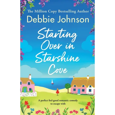 Starting Over in Starshine Cove: A perfect feel-good romantic comedy to escape with