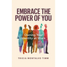 Embrace the Power of You: Owning Your Identity at Work
