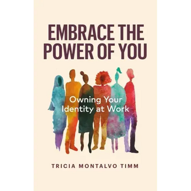 Embrace the Power of You: Owning Your Identity at Work