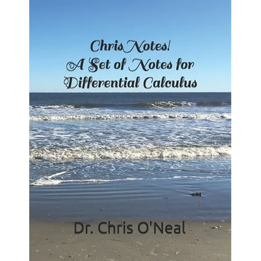 Chris Notes! A Set of Notes for Differential Calculus