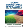 Teaching Climate Change to Adolescents: Reading, Writing, and Making a Difference