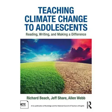 Teaching Climate Change to Adolescents: Reading, Writing, and Making a Difference