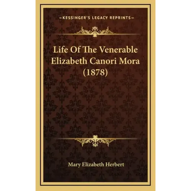 Life Of The Venerable Elizabeth Canori Mora (1878)