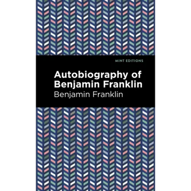 The Autobiography of Benjamin Franklin