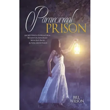 Paranormal Prison: An Mysterious Supernatural Women's Fiction Filled With Fast-Paced Action and Intrigue