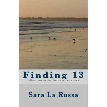 Finding 13: A poetry book written by a girl starting at age 13 for one year about becoming a teenager.