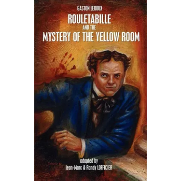Rouletabille and the Mystery of the Yellow Room