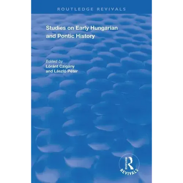 Studies on Early Hungarian and Pontic History