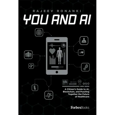 You and AI: A Citizen's Guide to Ai, Blockchain, and Puzzling Together the Future of Healthcare