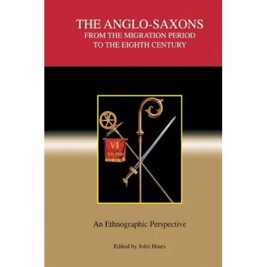 The Anglo-Saxons from the Migration Period to the Eighth Century: An Ethnographic Perspective