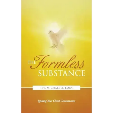 The Formless Substance: Igniting Your Christ Consciousness