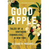 Good Apple: Tales of a Southern Evangelical in New York