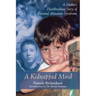 A Kidnapped Mind: A Mother's Heartbreaking Memoir of Parental Alienation
