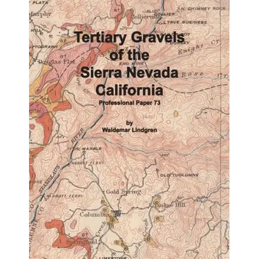 Tertiary Gravels of the Sierra Nevada California