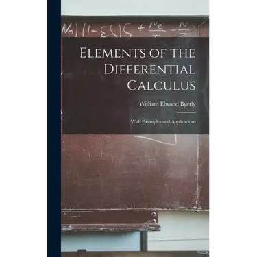 Elements of the Differential Calculus: With Examples and Applications