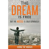 The dream is free but the hustle is sold separately