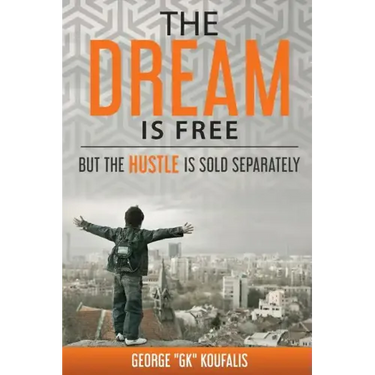 The dream is free but the hustle is sold separately