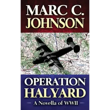 Operation Halyard: A Novella of WWII
