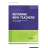 Retaining New Teachers: How Do I Support and Develop Novice Teachers? (ASCD Arias)