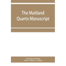 The Maitland quarto manuscript