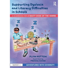 Supporting Dyslexia and Literacy Difficulties in Schools: A Guidebook for 'a Nasty Dose of the Yawns'