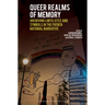 Queer Realms of Memory: Archiving LGBTQ Sites and Symbols in the French National Narrative