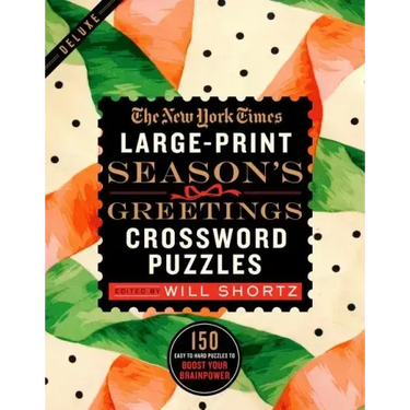 The New York Times Large-Print Season's Greetings Crossword Puzzles: 150 Easy to Hard Puzzles to Boost Your Brainpower