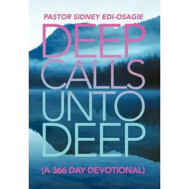 Deep Calls Unto Deep: (A 366 Day Devotional)